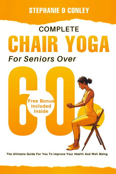 Chair Yoga for Seniors Over 60: Exercises to Boost Mobility, Balance and Weight Lo... 242776e9b82c6e3bb6305497df510a3e