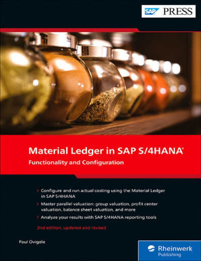 Material Ledger in SAP S/4HANA: Functionality and Configuration - Paul Ovigele E8d7a0ef87d67cf79a40b4a2996b7842