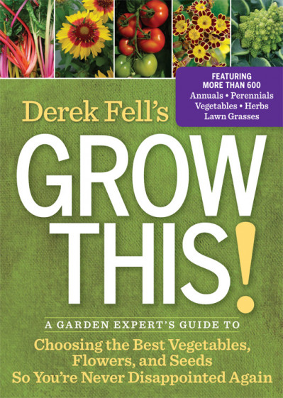 Derek Fell's Grow This!: A Garden Expert's Guide to Choosing the Best Vegetables, ... D9f5750eec70a0cf327bb1079828104a