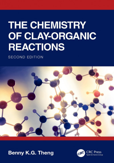 The Chemistry of Clay-Organic Reactions - Benny K.G Theng Cfcf3cc3dd2bac20ef3cfd126ca2b657