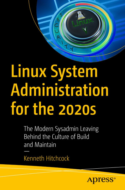 Linux System Administration for the 2020s: The Modern Sysadmin Leaving Behind the ... Ed5516a3ffc79cb06a0f1a79e303255f