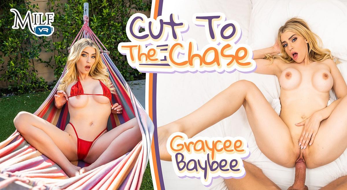 [MilfVR.com] Graycee Baybee - Cut To The Chase - 15.02 GB