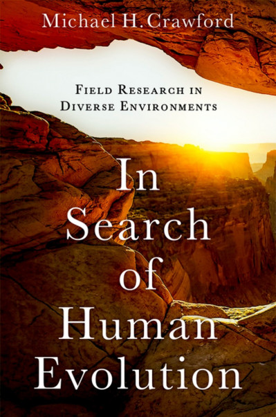 In Search of Human Evolution: Field Research in Diverse Environments - Michael H. ... Fe191842074215c24738979848e1066f