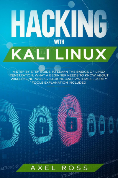 Hacking with Kali Linux: A Step by Step Guide to Learn the Basics of Linux Penetra... D721a77b04a7c70fa3f160c4e2d5dc71