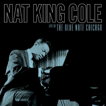 Nat King Cole - Live At The Blue Note Chicago (Live at the Blue Note Chicago) (2024)