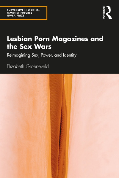 Lesbian Porn Magazines and the Sex Wars: Reimagining Sex, Power, and Identity - El... A6267d09fec72b21c7851c506d1daf80