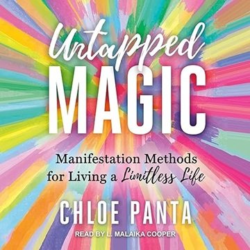 Untapped Magic: Manifestation Methods for Living a Limitless Life [Audiobook]