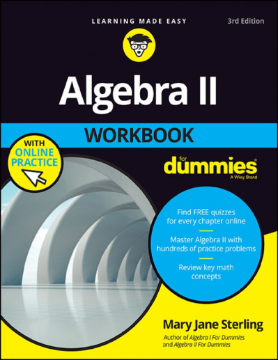 Algebra II Workbook For Dummies - Mary Jane Sterling