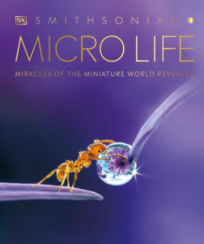 Micro Life: Miracles of the Miniature World Revealed - DK C80c83c4828b6da14621b9bdd737e195