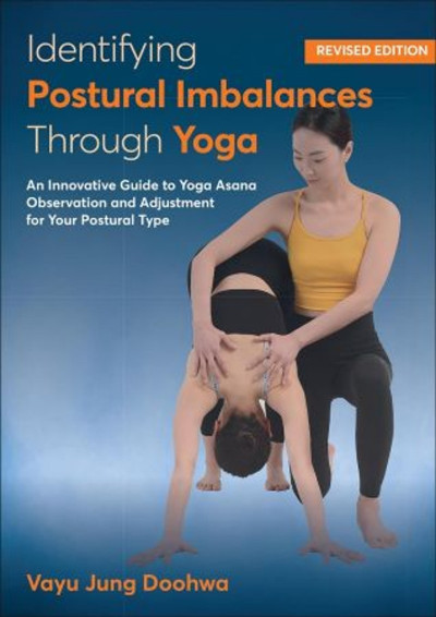 Identifying Postural Imbalances Through Yoga: An Innovative Guide to Yoga Asana Ob... B940b0d45055e7a27c14a0e3375b3296