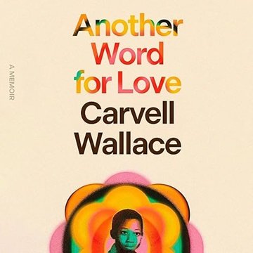 Another Word for Love: A Memoir [Audiobook]