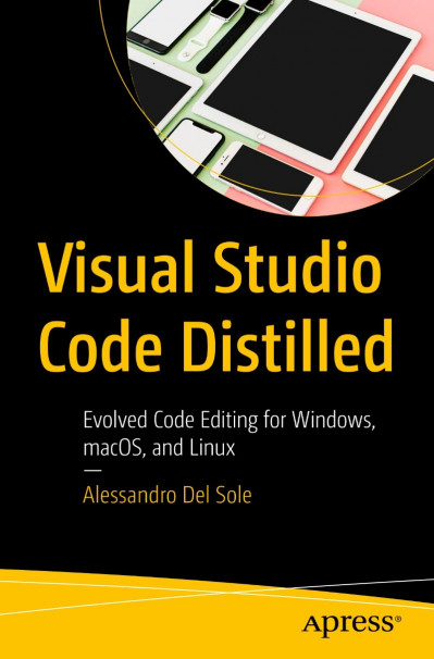 Visual Studio Code Distilled: Evolved Code Editing for Windows, macOS, and Linux -... F51713c4d951ba544eedd2ec7eed88a3