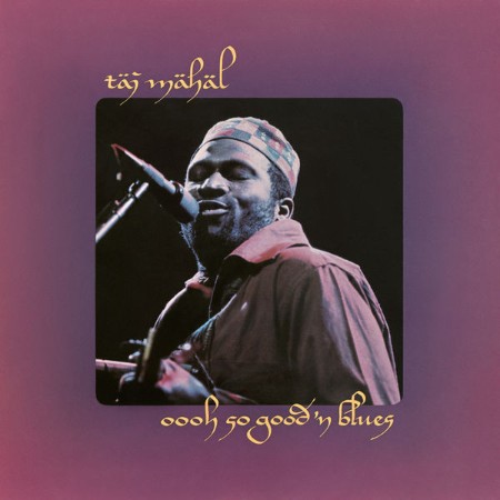 Taj Mahal - Oooh So Good 'N Blues (1973)