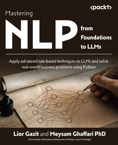 Mastering NLP from Foundations to LLMs: Apply advanced rule-based techniques to LL... 9eb921ef400f762877589163a497c9b2