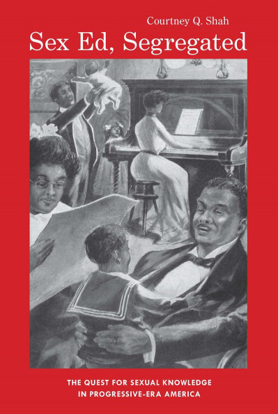 Sex Ed, Segregated: The Quest for Sexual Knowledge in Progressive-Era America - Co... 8901191caaed95503389ab904f72acb7