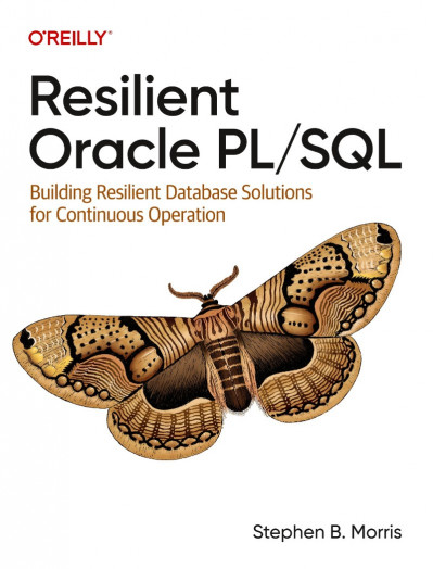 Resilient Oracle PL/SQL: Building Resilient Database Solutions for Continuous Oper... E3f756c967a8e19397f2fa6737fe3eb7