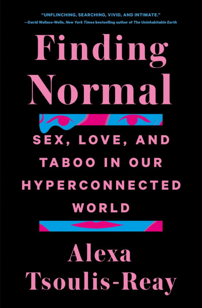 Finding Normal: Sex, Love, and Taboo in Our Hyperconnected World - Alexa Tsoulis-Reay C564c9b501706199edc0b640682c06c1