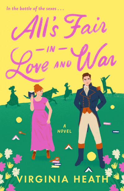 All's Fair in Love and War: A Novel - Virginia Heath E376002de2d31809f1d331db647971cf