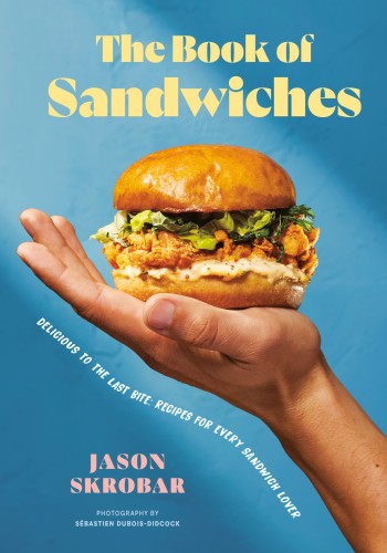 The Book of Sandwiches: Delicious to the Last Bite: Recipes for Every Sandwich Lov... 603f2733fe2ab731b4a94a645986f0d2