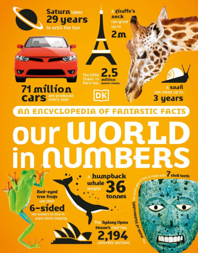 Our World in Numbers Animals: An Encyclopedia of Fantastic Facts - DK