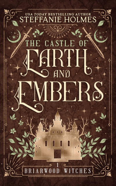 The Castle of Earth and Embers - Steffanie Holmes