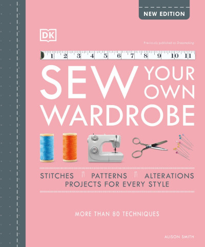 Sew Your Own Wardrobe: More Than 80 Techniques - Alison Smith Afa1a24bb7ba2d02985a8a8fff9bdee5