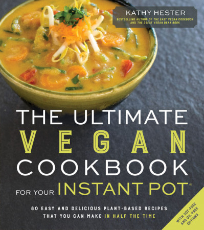 The Ultimate Vegan Cookbook for Your Instant Pot: 80 Easy and Delicious Plant-Base... 286a3d4b65d8eca91a1af7ee9a475de7