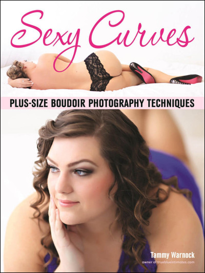 Sexy Curves: Plus-Size Boudoir Photography Techniques - Tammy Warnock (Photographer) 5ece70a1d4e1f1575aaaf7a966f8a5e7