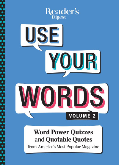 Reader's Digest Use Your Words vol 2: Word Power Quizzes from America's Most Popul... 0989a752b241b6734f37b638712197e8