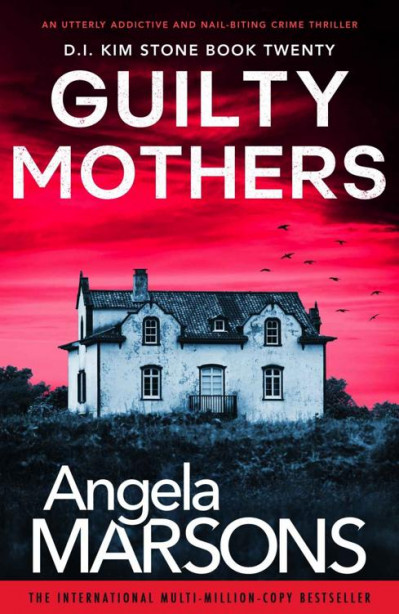 Guilty Mothers: An utterly addictive and nail-biting crime thriller - Angela Marsons 67816f372347ec7e17da8c75cbc4f2eb