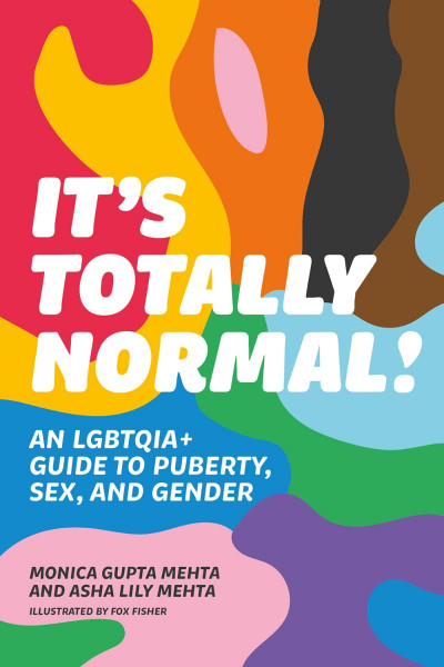 It's Totally Normal!: An LGBTQIA  Guide to Puberty, Sex, and Gender - Monica Gupta... 7ad76e719d86102a066252861aff86f2