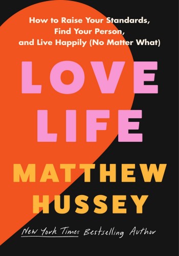 Love Life: How to Raise Your Standards, Find Your Person, and Live Happily - Matth... Ee8ec467eff7b0385e96ff33fa4203fa