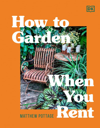 How to Garden When You Rent: Make It Your Own *Keep Your Landlord Happy - Matthew ... 22426aec0a7333c0bb380955748100ff