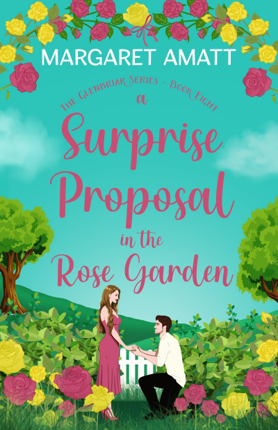 A Surprise Proposal in the Rose Garden - Margaret Amatt