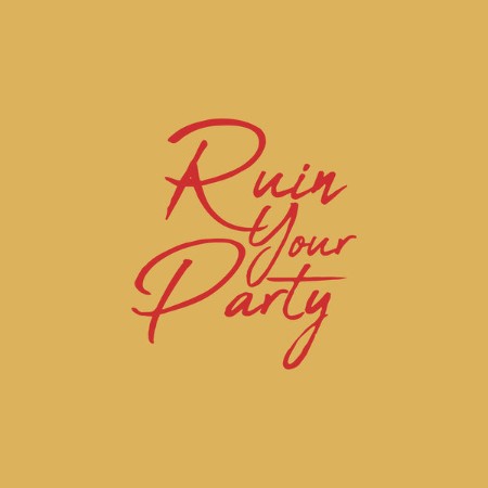 Scotty Sire - Ruin Your Party (2018)