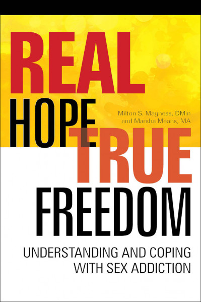 Real Hope, True Freedom: Understanding and Coping with Sex Addiction - Milton S Ma... 0a30c47f3b5b45aad68f1ba532794201