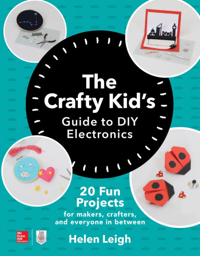 The Crafty Kids Guide to DIY Electronics: 20 Fun Projects for Makers, Crafters, an... 8347e505eaf1ecbaf36ce422007fa203