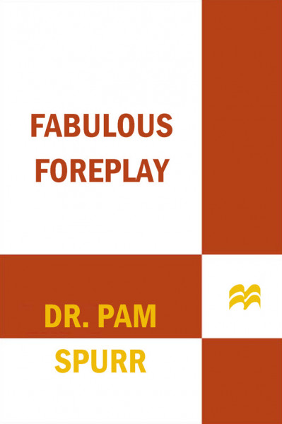 Fabulous Foreplay: The Sex Doctor's Guide to Teasing and Pleasing Your Lover - Dr ... 25817f995e6d7b858e27ae17a7eb1b06