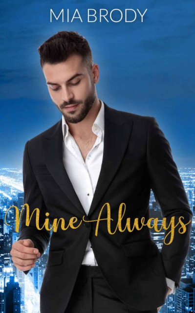 Mine Always - Mia Brody 3ca256a136cf70a37678bc6bb813e409