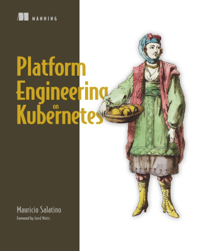 Platform Engineering on Kubernetes - Mauricio Salatino E50feb0077d8d3eae4f929e866f1800d