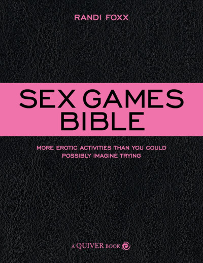 Sex Games Bible: More Erotic Activities Than You Could Possibly Imagine Trying - R... Df5c1b067a7ee6ea20fa4f9d64ed3a0e