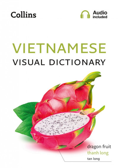 Vietnamese Visual Dictionary: A photo guide to everyday words and phrases in Vi...