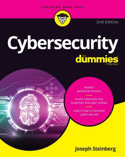 Cybersecurity For Dummies - Joseph Steinberg 5f6b9e54d2f4563c7b5658adb91b2c1c