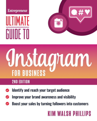 Ultimate Guide to Instagram for Business - Kim Walsh Phillips 51e0c25a79808c14e3d97b6b7e38f321