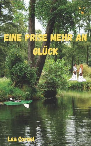 Cover: Lea Cornel - Eine Prise mehr an Gl&uuml;ck (Gl&uuml;cks-Prise 1)