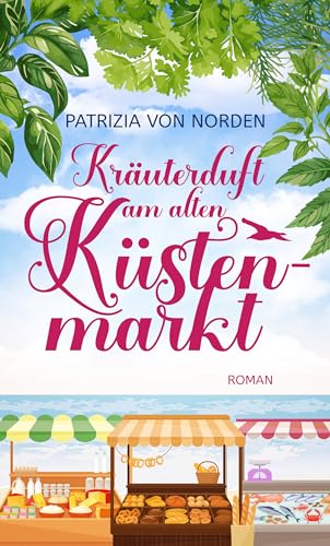 Patrizia von Norden - Kr&auml;uterduft am alten K&uuml;stenmarkt