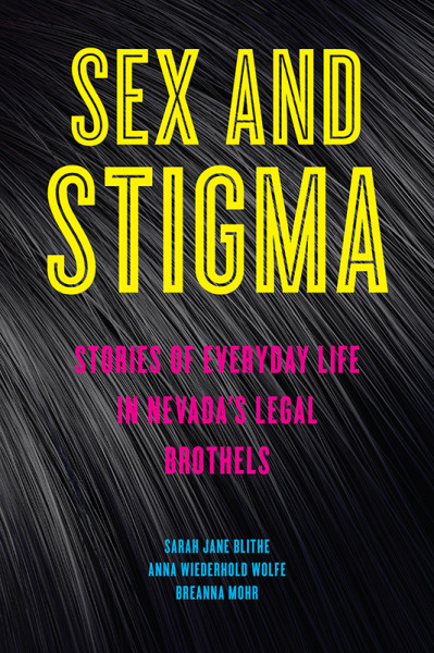 Sex and Stigma: Stories of Everyday Life in Nevada's Legal Brothels - Sarah Jane B... 8c687dbc23d0e5c2279b6abdfb47c62d