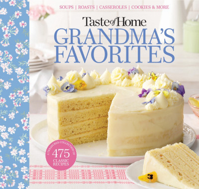 Taste of Home Grandma's Favorites: A Treasured Collection of 475 Classic Recipes -... 3b0a3f5df9c43c518ab2338eea158c2f
