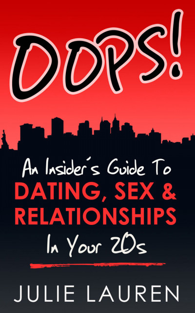 Oops!: An Insider's Guide to Dating, Sex, and Relationships in Your 20s - Julie La... 8e426752d370e9471da93e812517392f