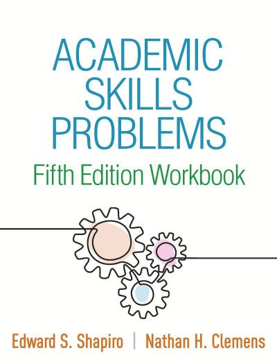 Academic Skills Problems Fifth Edition Workbook - Edward S. Shapiro PhD